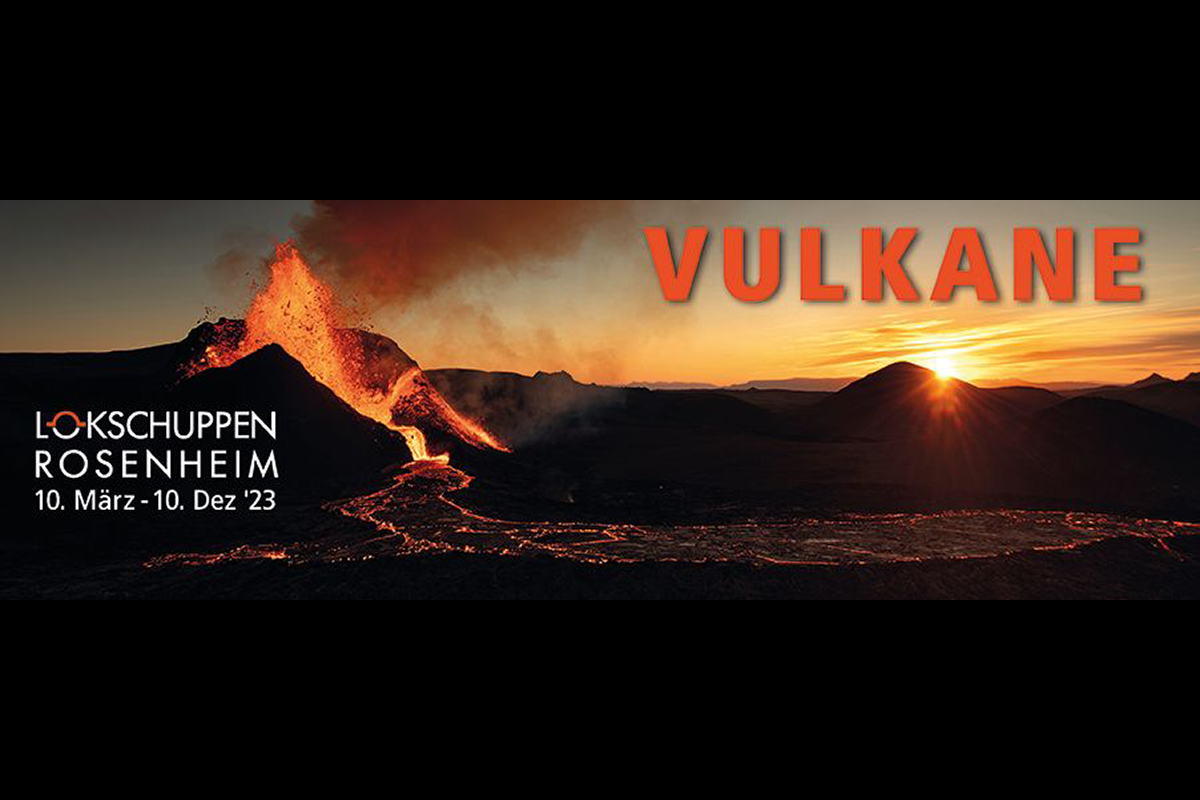 Vulkane Lokschuppen Rosenheim - Ausstellung bis 10.12.2023