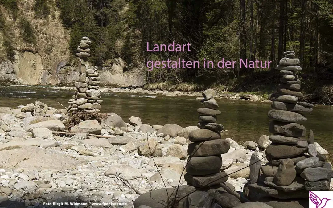 Landart – gestalten in der Natur