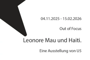 Out of focus - Leonore Mau und Haiti - Lenbachhaus München